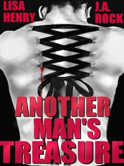 Title details for Another Man's Treasure by J.A. Rock - Available
